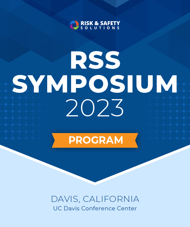 A program with multiple triangular shapes on a light blue background featuring the Risk and Safety Solutions logo at the top, and the words 'RSS Symposium 2023' in white. In the middle, a small banner reads 'Program'. At the bottom of the flyer in blue, it reads 'Davis, California, UC Davis Conference Center'