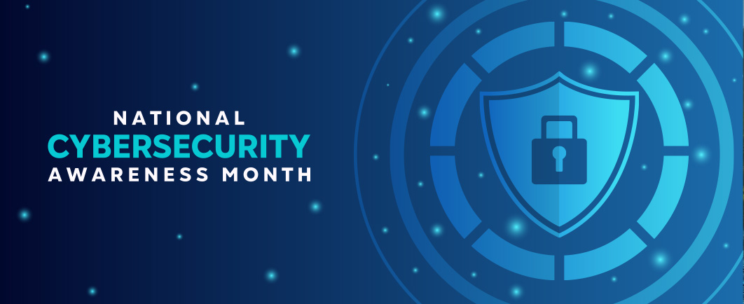 Banner with text "National Cybersecurity Awareness Month" featuring a shield and lock design on a digital background.